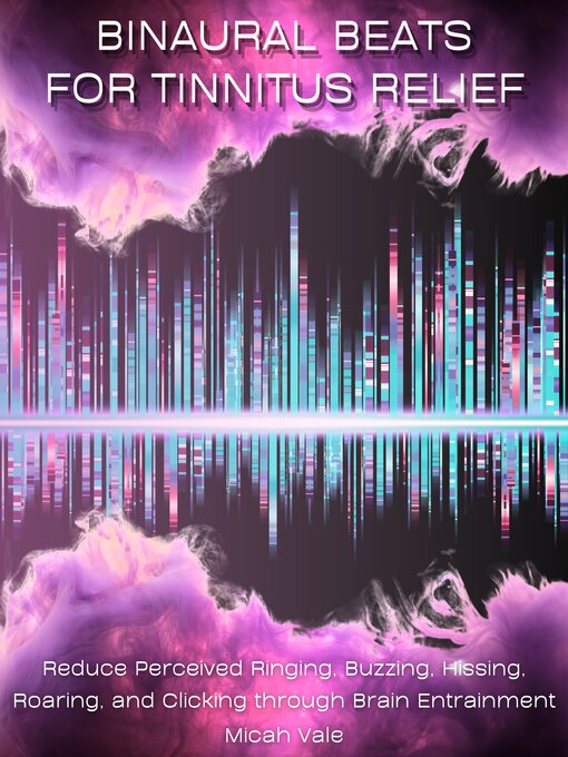 Title details for Binaural Beats for Tinnitus Relief by Micah Vale - Wait list